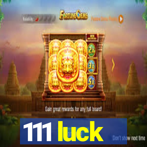 111 luck